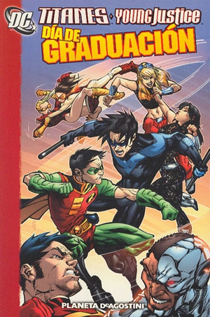 TITANES & YOUNG JUSTICE: DIA DE GRADUACION. PLANETA.
