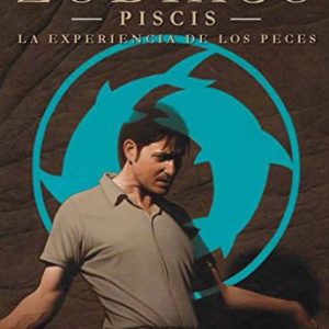 ZODIACO Nº 12 PISCIS. LA EXPERIENCIA DE LOS PECES – PLANETA –