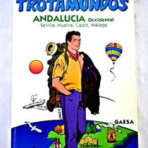 LA GUIA DEL TROTAMUNDOS ANDALUCIA OCCIDENTAL, -GAESA- AÑO 1994.