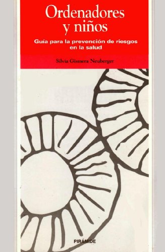 ORDENADORES Y NIÑOS. GUIA PARA LA PREVENCION DE RIESGOS DE LA SALUD. -PIRAMIDE- - Imagen 3