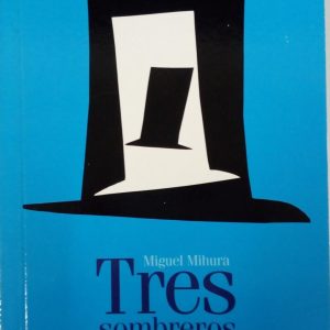 TRES SOMBREROS DE COPA. EL PAIS CLASICOS ESPAÑOLES. ENTREGA 25. -EL PAIS-