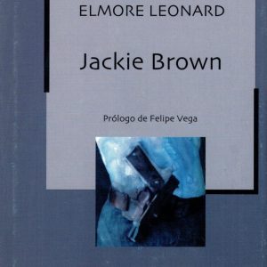 JACKIE BROWN. COLECCION LAS MEJORES NOVELAS DE LA LITERATURA UNIVERSAL CONTEMPORANEA. Nº 108. -BIBLIOTECA EL MUNDO-
