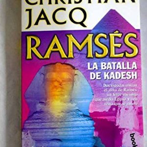 CHRISTIAN JACQ RAMSES: LA BATALLA DE KADESH. BOOKET.