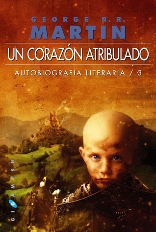 UN CORAZON ATRIBULADO. AUTOBIOGRAFIA LITERARIA 3. GIGAMESH. - Imagen 2