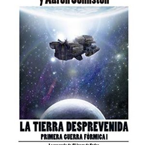 LA TIERRA DESPREVENIDA 1º GUERRA FORMICA