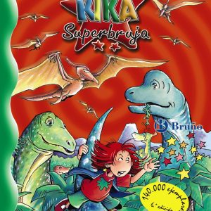 KIKA SUPERBRUJA Y LOS DINOSAURIOS -BRUÑO