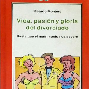 VIDA, PASION Y GLORIA DEL DIVORCIADO. LIBSA