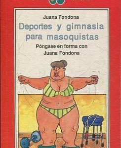 DEPORTES Y GIMNASIA PARA MASOQUISTAS. LIBSA.
