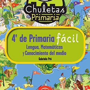 LENGUA, MATEMATICAS Y CONOCIMIENTO DE MEDIO DE 4º DE  PRIMARIA FACIL. COLECCION CHULETAS. ESPASA.
