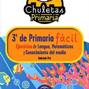 EJERCICIOS DE LENGUA, MATEMATICAS Y CONOCIMIENTO DEL MEDIO DE 3º DE PRIMARIA FACIL. COLECCION CHULETAS. ESPASA.