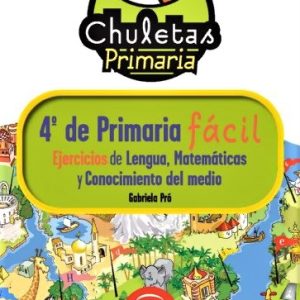 EJERCICIOS DE LENGUA, MATEMATICAS Y CONOCIMIENTO DEL MEDIO DE 4º DE PRIMARIA FACIL. COLECCION CHULETAS. ESPASA.
