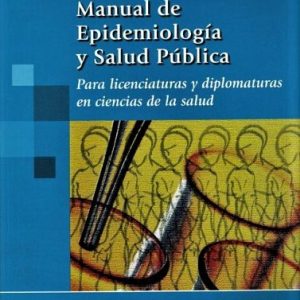 MANUAL DE EPIDEMIOLOGIA Y SALUD PUBLICA. -PANAMERICANA-