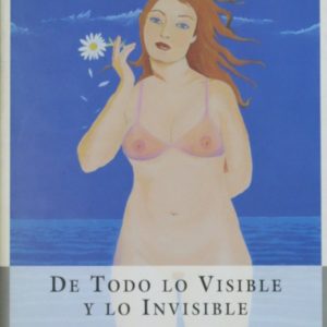 DE TODO LO VISIBLE Y LO INVISIBLE. -ESPASA-