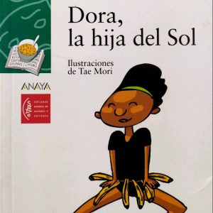 DORA, LA HIJA DEL SOL -ANAYA-