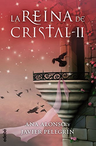 LA REINA DE CRISTAL II -EDEBE-