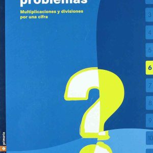 CUADERNO DE PROBLEMAS 6 PRIMARIA EDELVIVES. MULTIPLICACIONES Y DIVISIONES POR UNA CIFRA
