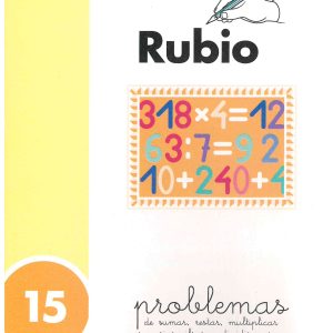CUADERNO DE PROBLEMAS 15 PROBLEMAS DE SUMAR, RESTAR, MULTIPLICAR POR VARIAS CIFRAS Y DIVIDIR POR UNA CIFRA, DE RUBIO